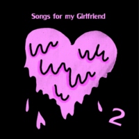 Songs for My Girlfriend II