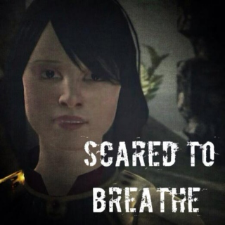 scared to breathe