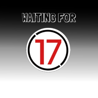 waiting for 17