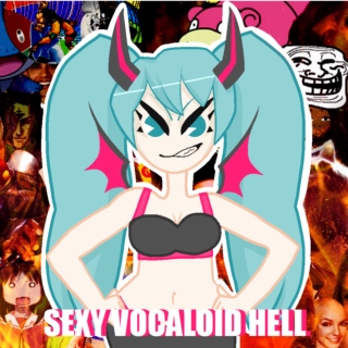 SEXY VOCALOID HELL