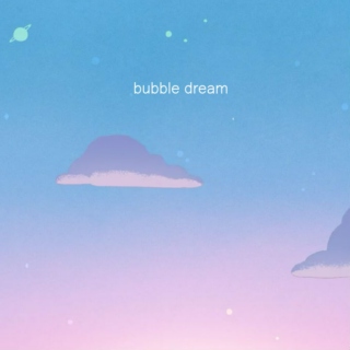  bubble dream