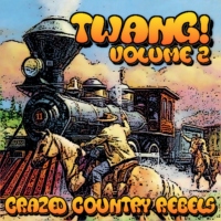 Twang! Volume 2: Crazed Country Rebels