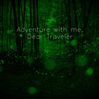 Adventure With Me, Dear Traveler