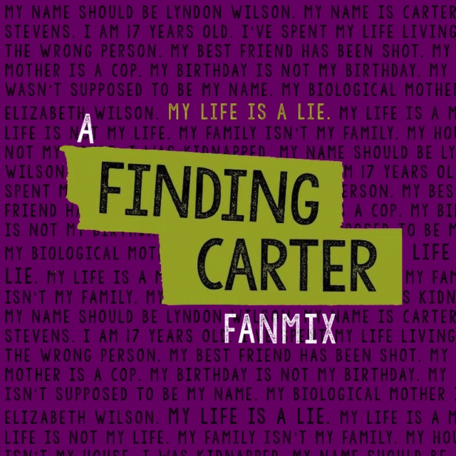 My Life is a Lie: A Finding Carter Fanmix.
