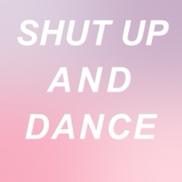 shut up and dance