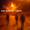 late summer nights