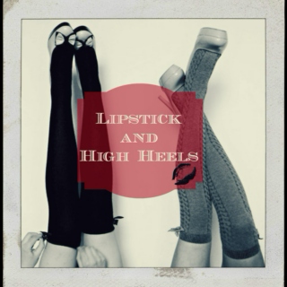 Lipstick and High Heels