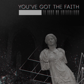 you've got the faith