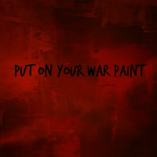 put on your war paint