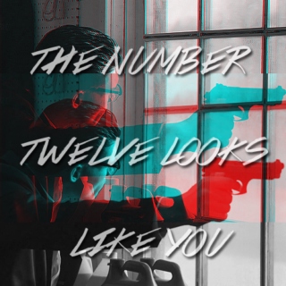— the number twelve looks like you.