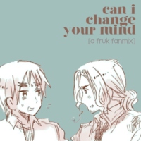 can i change your mind? [a fruk fanmix]
