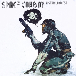 SPACE COWBOY: A STAR-LORD FST