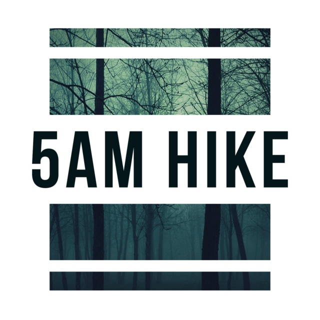 5AM Hike