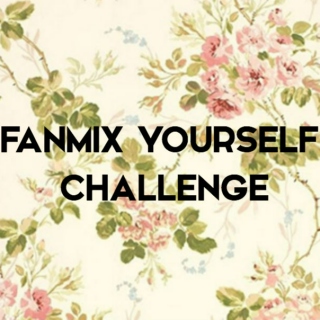 fanmix yourself challenge 