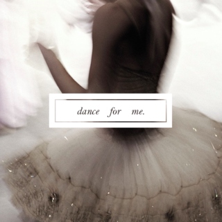 dance for me.