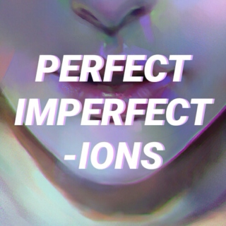 perfect imperfections