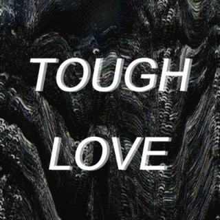 tough love