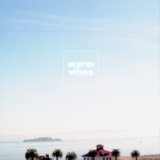 warm vibes
