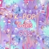 K-POP Goes 90s