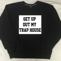 get up out my trap house