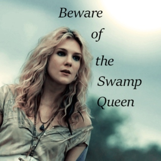 Beware of the Swamp Queen
