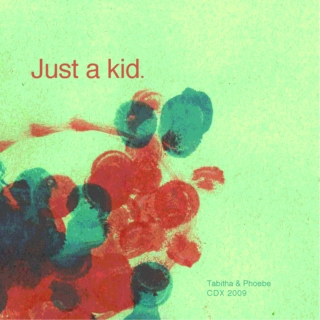 Just a kid