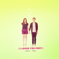 (i loved you first) | caleb + ellie