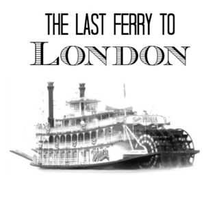 The Last Ferry To London