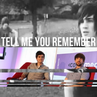 Tell Me You Remember