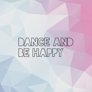 dance and be happy