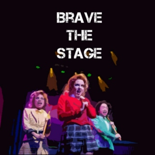 Brave the Stage