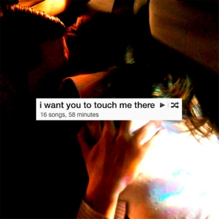 i want you to touch me there