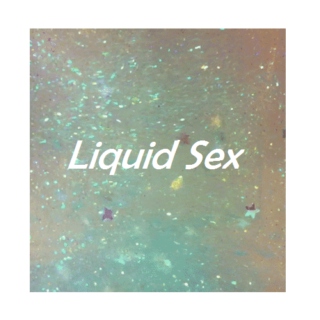 Liquid Sex