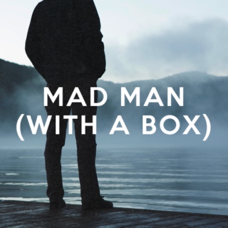 mad man (with a box).
