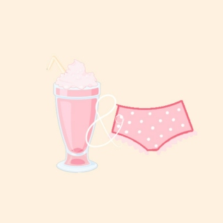 milkshakes&panties