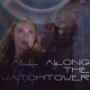 all along the watchtower; the 100
