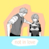 not in love