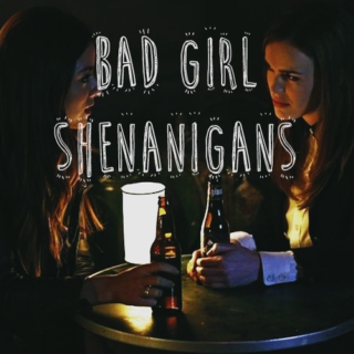 Bad Girl Shenanigans