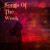 Songs Of The Week