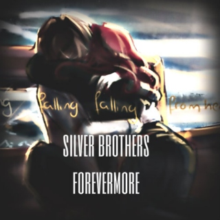 silver brothers forevermore