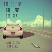 The Clouds, the Land, the Sea