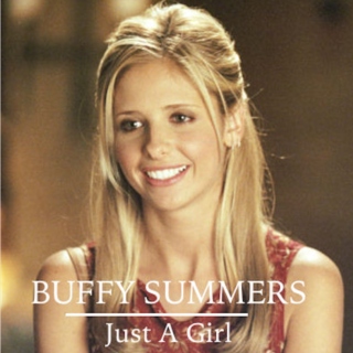 Buffy Summers; Just A Girl