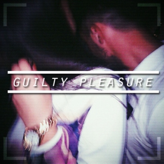 ► guilty pleasure 