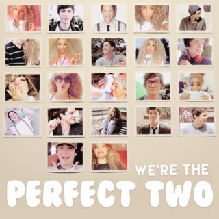 and we're the perfect two