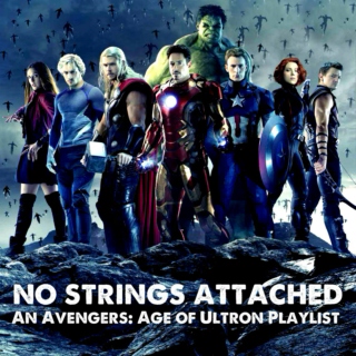 No Strings Attached - An Avengers: Age of Ultron Playlist