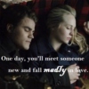 You'll Meet Someone New and Fall Madly in Love