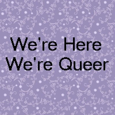We're Here, We're Queer