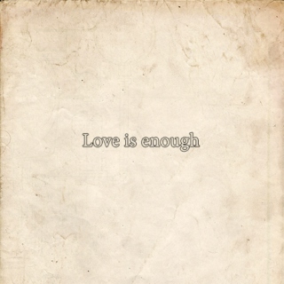 sometimes love is enough
