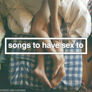 songs to have sex to