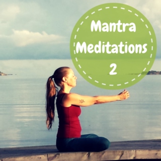 Mantra meditations 2